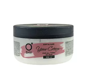 Универсальный крем O'Shy Your Cream для всех типов кожи 250 мл (4820185226431)